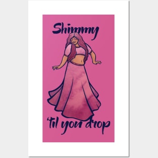 Shimmy 'til you drop Posters and Art